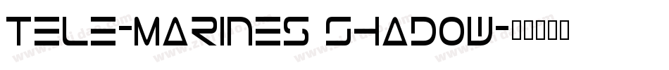 Tele-Marines Shadow字体转换